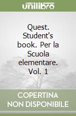 Quest. Student's book. Per la Scuola elementare. Vol. 1 libro