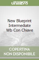 New Blueprint Intermediate Wb Con Chiave libro