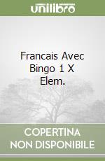 Francais Avec Bingo 1 X Elem. libro