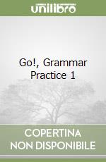 Go!, Grammar Practice 1 libro