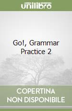 Go!, Grammar Practice 2 libro