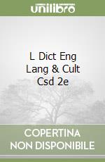 L Dict Eng Lang & Cult Csd 2e libro