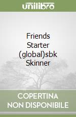 Friends Starter (global)sbk Skinner libro