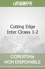 Cutting Edge Inter Clcass 1-2 libro