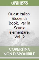 Quest italian. Student's book. Per la Scuola elementare. Vol. 2 libro