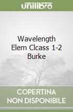 Wavelength Elem Clcass 1-2 Burke libro