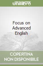 Focus on Advanced English libro