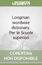 Longman wordwise dictionary. Per le Scuole superiori libro