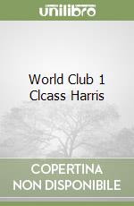 World Club 1 Clcass Harris libro