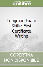 Longman Exam Skills: First Certificate Writing