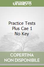 Practice Tests Plus Cae 1 No Key libro