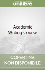 Academic Writing Course libro