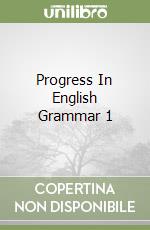 Progress In English Grammar 1 libro