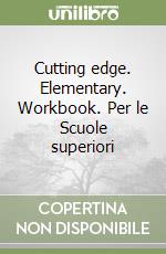 Cutting edge. Elementary. Workbook. Per le Scuole superiori libro