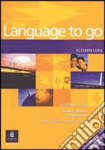 Language to go elementary. Student's book-Phrasebook. Per le Scuole superiori libro