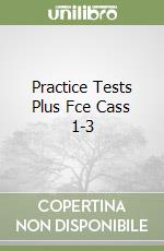 Practice Tests Plus Fce Cass 1-3 libro