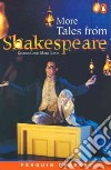 More tales from Shakespeare. Per le Scuole superiori libro