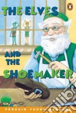 Penguin Young Readers Level 1: the Elves and the Shoemaker libro