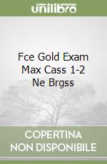 Fce Gold Exam Max Cass 1-2 Ne Brgss libro