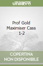 Prof Gold Maximiser Cass 1-2 libro