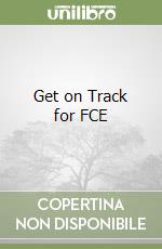 Get on Track for FCE