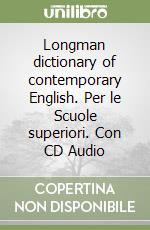 Longman dictionary of contemporary English. Per le Scuole superiori. Con CD Audio libro