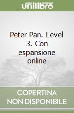Peter Pan. Level 3. Con espansione online
