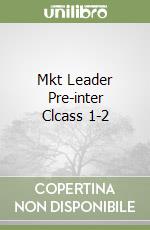 Mkt Leader Pre-inter Clcass 1-2 libro