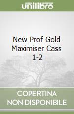 New Prof Gold Maximiser Cass 1-2 libro