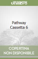 Pathway Cassetta 6 libro