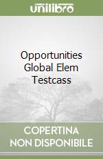 Opportunities Global Elem Testcass libro