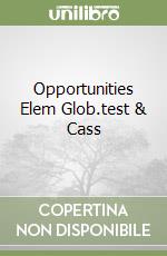 Opportunities Elem Glob.test & Cass libro