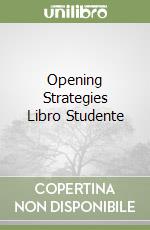 Opening Strategies Libro Studente libro