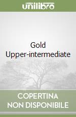 Gold Upper-intermediate libro