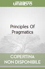 Principles Of Pragmatics libro