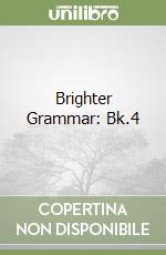 Brighter Grammar: Bk.4