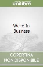 We're In Business libro