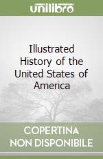 Illustrated History of the United States of America libro