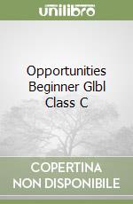 Opportunities Beginner Glbl Class C libro