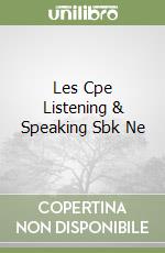 Les Cpe Listening & Speaking Sbk Ne libro