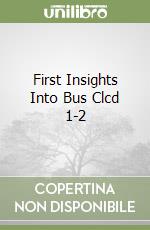 First Insights Into Bus Clcd 1-2 libro