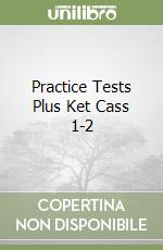 Practice Tests Plus Ket Cass 1-2 libro