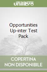 Opportunities Up-inter Test Pack libro