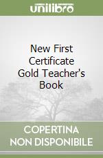 New First Certificate Gold Teacher's Book libro