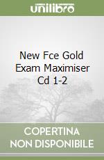 New Fce Gold Exam Maximiser Cd 1-2 libro