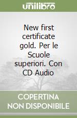 New first certificate gold. Per le Scuole superiori. Con CD Audio libro