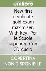 New first certificate gold exam maximiser. With key. Per le Scuole superiori. Con CD Audio libro