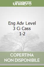 Eng Adv Level 3 Ci Cass 1-2 (2) libro