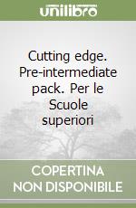 Cutting edge. Pre-intermediate pack. Per le Scuole superiori libro