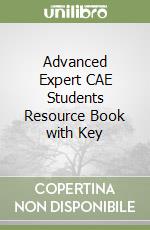 Advanced Expert CAE Students Resource Book with Key libro